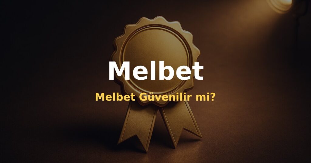 Melbet Güvenilir mi? - Melbet