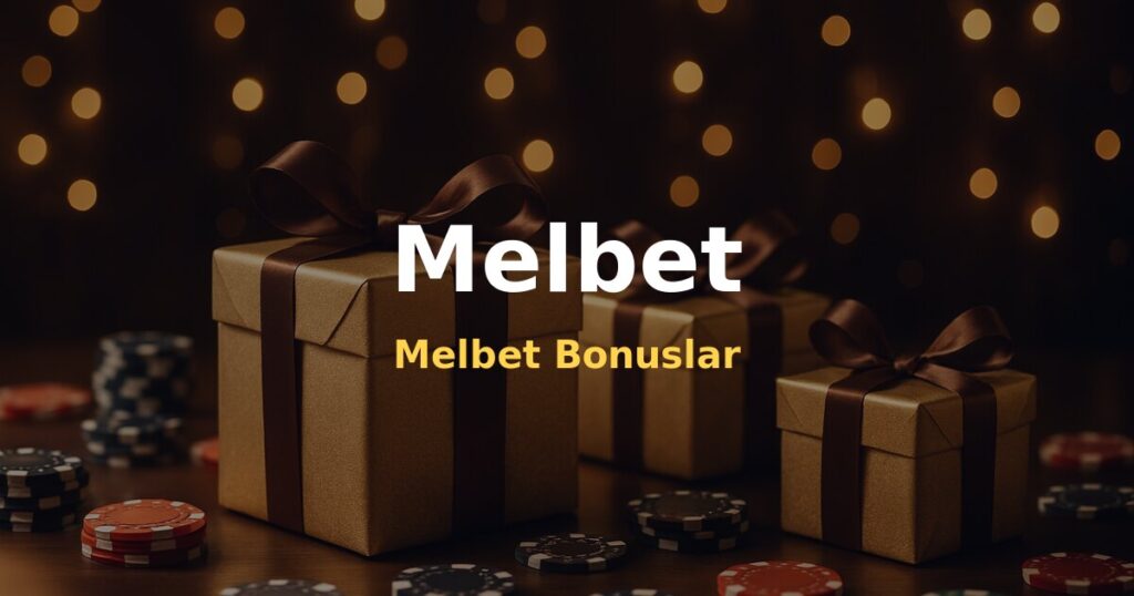 Melbet Bonuslar - Melbet